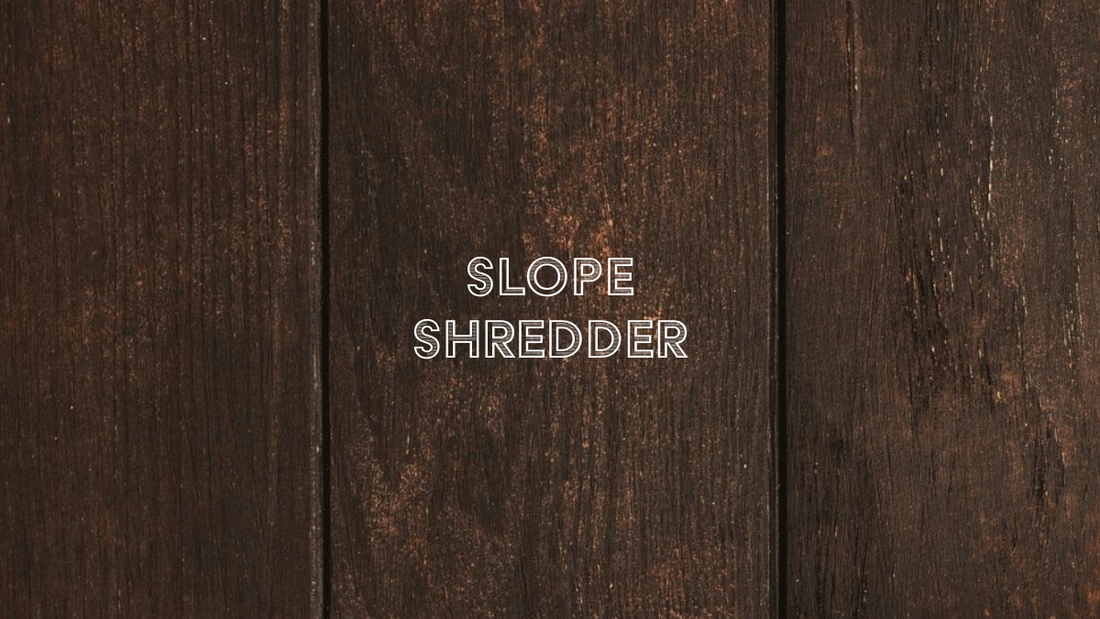 The Slope Shredder