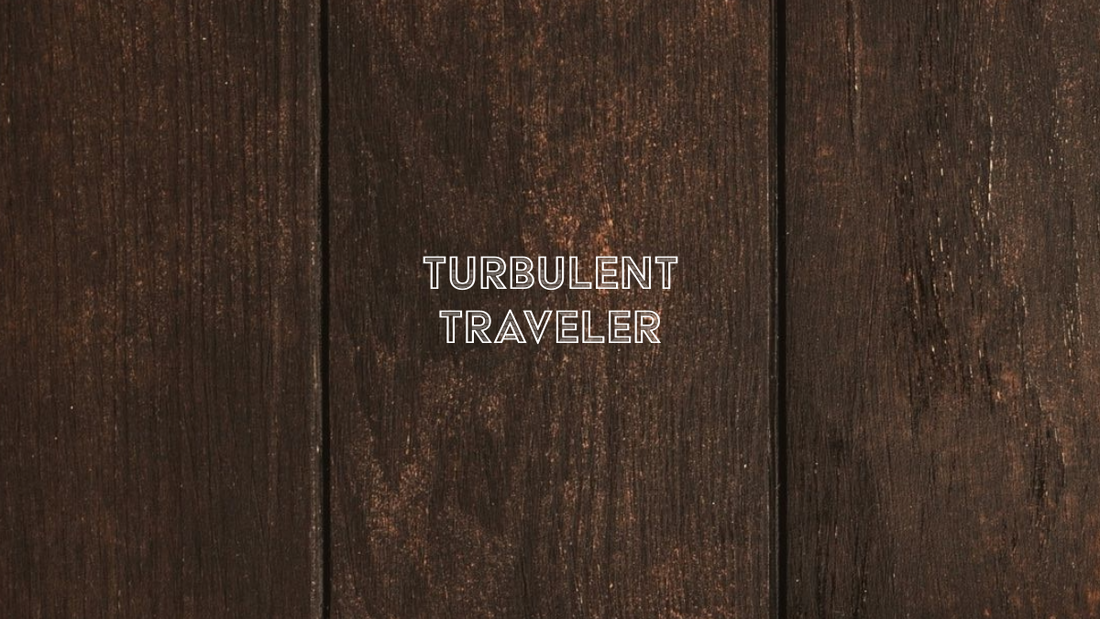 The Turbulent Traveler